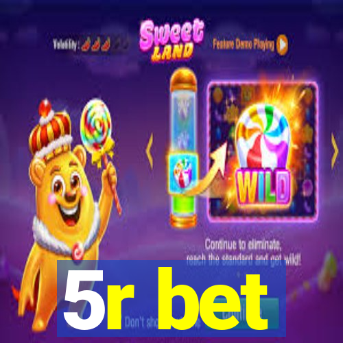 5r bet